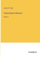 Virginia Baptist Ministers: Series II 3382319365 Book Cover
