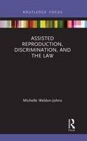 Assisted Reproduction, Discrimination, and the Law 1032240202 Book Cover