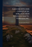 Geschichte der christlich-kirchlichen Gesellschafts-Verfassung, Vierten Bandes Erster Abschnitt. 1174031646 Book Cover