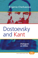 Dostoevsky and Kant: Dialogues on Ethics 9042026103 Book Cover