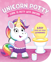 Unicorn Potty: Learn to Potty with Unicorn-With Easy-to-Follow Step-by-Step Instructions, make Potty Training Joyful and Magical! 1628858621 Book Cover
