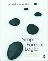 Simple Formal Logic: With Common-Sense Symbolic Techniques 0415997453 Book Cover