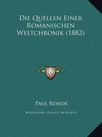 Die Quellen Einer Romanischen Weltchronik 1162486740 Book Cover