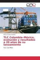 TLC Colombia-México, evolución y resultados a 20 años de su lanzamiento 3639733711 Book Cover