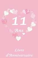 11 Ans Livre d'Anniversaire: Livre d'Anniversaire pour fille, 11 ans, Motif Coeur, Rose et Blanc, 100 Pages, 15.24 x 22.86 cm B08419FPDS Book Cover