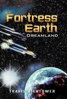Fortress Earth: Dreamland 145021634X Book Cover