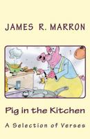 Pig in the Kitchen: A Selection of Verses 1475246110 Book Cover