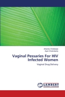 Vaginal Pessaries For HIV Infected Women: Vaginal Drug Delivery 3659138185 Book Cover