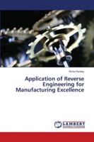 Application of Reverse Engineering for Manufacturing Excellence 613996797X Book Cover