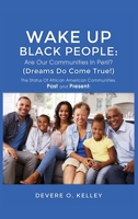 Wake Up Black People: The Status Of African American Communities, Past, and Present! 1638672512 Book Cover