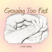 Growing Too Fast 1466904127 Book Cover