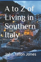 A to Z of Living in Southern Italy 1502594730 Book Cover