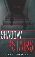 Shadow on the Stairs: Urban Mysteries and Horror Stories 1717962785 Book Cover