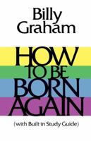 How to Be Born Again 0849931606 Book Cover
