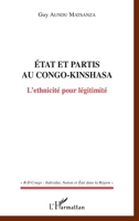 Etats et partis au Congo-Kinshasa: L'ethnicité pour légitimité (Rd Congo: Individus, Nation Et Etat Dans La Région) (French Edition) 2296096581 Book Cover