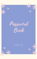 Password Book: Keep your usernames, social info, passwords, web addresses and security question in one. So easy & organized 1699338159 Book Cover