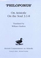 'Philoponus' On Aristotle's "On The Soul 3. 1 8" 0801436885 Book Cover