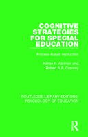 Cognitive Strategies for Special Education: Process-Based Instruction (Routledge Library Editions: Psychology of Education) 1138280968 Book Cover