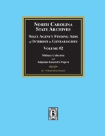North Carolina State Archives: State Agency Finding Aids of Interest to Genealogists, Volume #2 1639141707 Book Cover