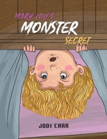 Mary Lou's Monster Secret 1398407704 Book Cover