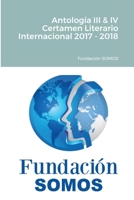 Antología III & IV Certamen Literario Internacional 2017-2018 1716620007 Book Cover