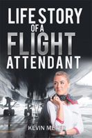 Life Story of a Flight Attendant 1543453740 Book Cover