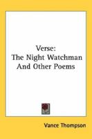 Verse: The Night Watchman And Other Poems 0548397120 Book Cover