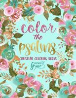 Color The Psalms: Inspired To Grace: Christian Coloring Books: Day & Night: A Unique White & Black Background Bible Verse Adult Coloring Book For ... Spiritual Prayer, Relaxation & Stress Relief) 1534827617 Book Cover