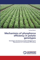 Mechanisms of phosphorus efficiency in potato genotypes 3659196134 Book Cover