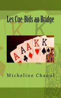 Les Cue-Bids au Bridge 153275809X Book Cover