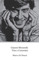 Gianni Morandi: Vita e Curiosità: Il tributo ufficiale al cantante amato da generazioni B0DR7FDC52 Book Cover