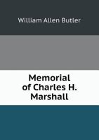 Memorial Of Charles H. Marshall (1867) 1104192330 Book Cover