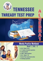 Tennessee State (TNReady) Test Prep : Algebra 1 Weekly Practice WorkBook Volume 2: Multiple Choice and Free Response | 2400+ Practice Questions and ... State ( TNReady ) Test Prep by Math-Knots) B0BYLRYWNN Book Cover