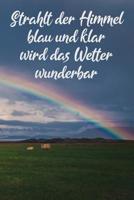 Strahlt der Himmel blau und klar wird das Wetter wunderbar: A5 Wettertagebuch mit Icons & Platz fr besondere Ereignisse - 52 Wochen - 365 Tage - Softcover 1076832318 Book Cover