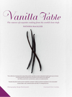 Vanilla Table: The Essence of Exquisite Cooking from the World's Best Chefs 1909342866 Book Cover
