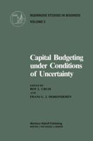 Capital Budgeting Under Conditions of Uncertainty (Nijenrode Studies in Business) 0898380456 Book Cover