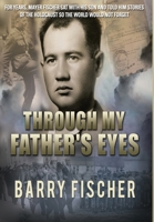 Through My Father's Eyes 196022476X Book Cover