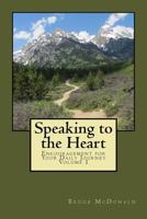 Speaking to the Heart: Encouragement for your daily journey 1500240826 Book Cover