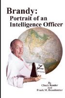 Brandy: Portrait of an Intelligence Officer 1932762868 Book Cover