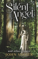 Silent Angel and Other Stories 166783391X Book Cover