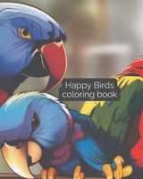 Happy birds coloring book: 50 images of birds B0CVBBJ8B5 Book Cover