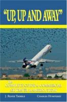 Up, Up and Away - The Complete Guide to Commercial Air Travel in America Today 1425113982 Book Cover