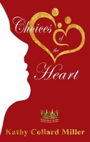 Choices of the Heart: Daughters of the King Bible Study Series (Print Replica Version) 1942513909 Book Cover