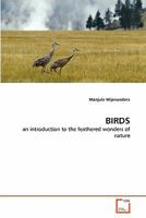 BIRDS: an introduction to the feathered wonders of nature 3639300297 Book Cover