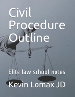 Civil Procedure Outline: Elite law school notes B08CMDMMVC Book Cover