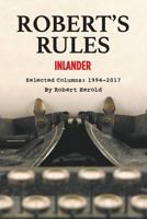 Robert's Rules: Selected Inlander Columns, 1994-2017 0692953299 Book Cover