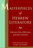 Masterpieces of Hebrew Literature: Selections From 2000 Years of Jewish Creativity 0827608810 Book Cover