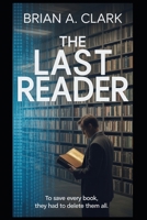 THE LAST READER: When Use Becomes a Weapon B0FQ349FSQ Book Cover