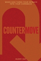 Countermove : When God Turns Your Setback into Your Comeback 1961482258 Book Cover
