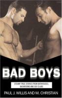 Bad Boys: Steamy True Stories from Bathhouses, Backroom Bars, and Sex Clubs 1555837905 Book Cover